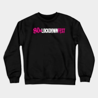 80s Lockdown Fest Crewneck Sweatshirt